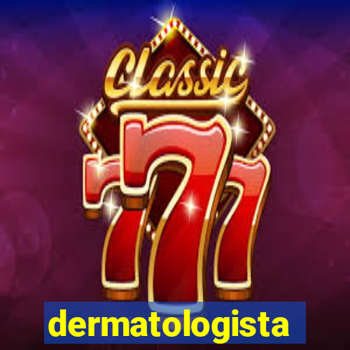 dermatologista quanto ganha